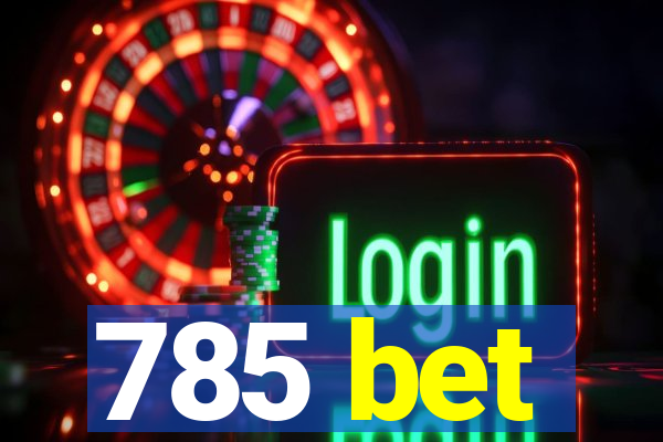 785 bet